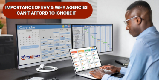 What Is EVV? And Why Your Agency Can’t Afford to Ignore It in 2025
