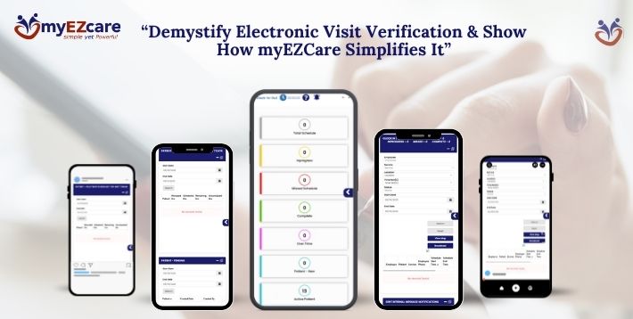 Demystify Electronic VV & Show How myEZCare Simplifies It