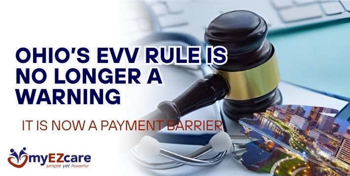 Ohio EVV Claim Denials Enforced in Dec 2025 | myEZcare Guide