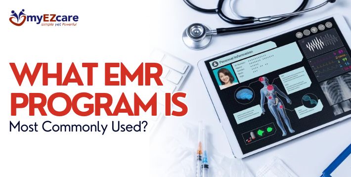 What EMR Program Is Most Commonly Used in Healthcare?