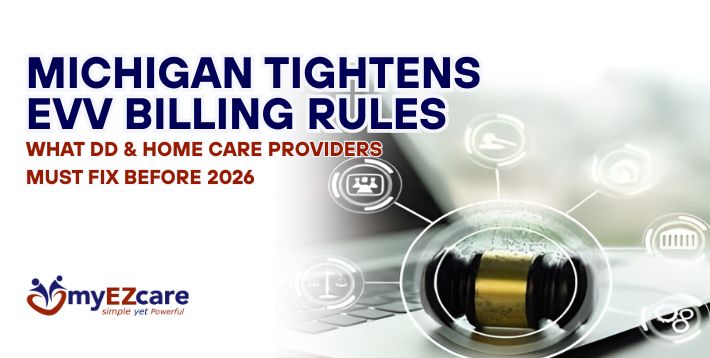 Michigan tightens EVV billing in December 2025 ahead of 2026 enforcement. Learn what developmental disability and home care providers must fix now.