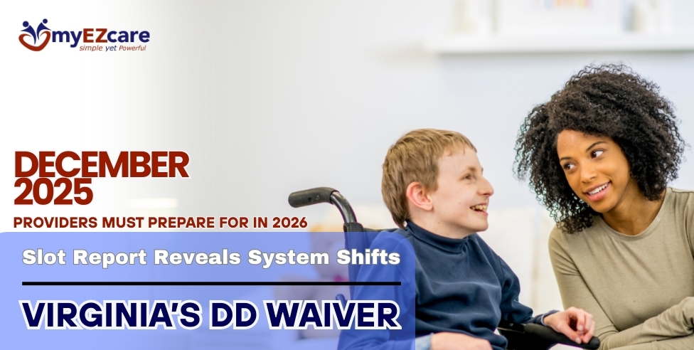 Virginia’s December 2025 DD Waiver Slot Report shows rising demand and tighter expectations for 2026. Here’s what DD, home care, and adult day providers must prepare for.