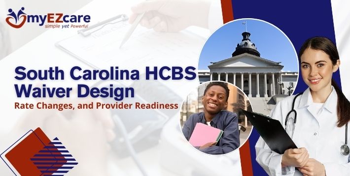 As 2026 approaches, South Carolina HCBS providers prepare for waiver design updates and recent rate changes impacting DD service operations.
