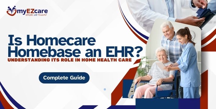 Learn whether Homecare Homebase qualifies as an EHR, how it functions in home health care, and why understanding EHR classification matters for providers.