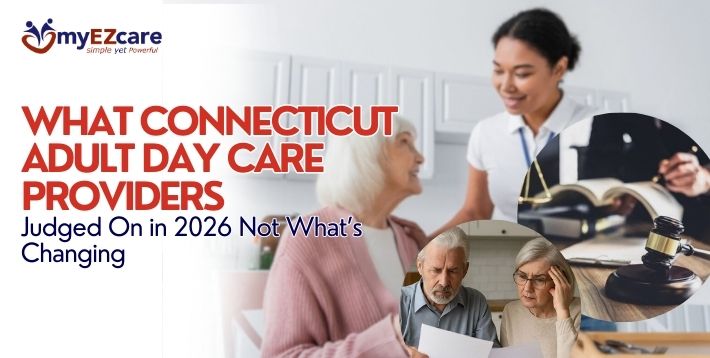 Connecticut Adult Day Care Compliance Expectations into 2026