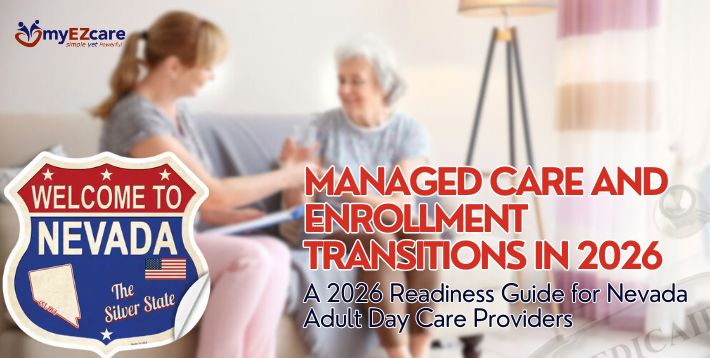 Nevada Adult Day Care and Medicaid Managed Care Changes for 2026