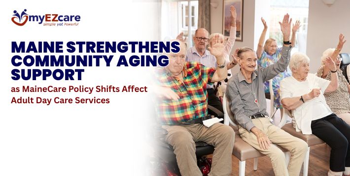 Maine Adult Day Care Update: MaineCare and Aging Policy