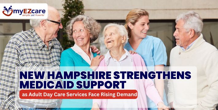 New Hampshire Adult Day Care Update and Medicaid Support