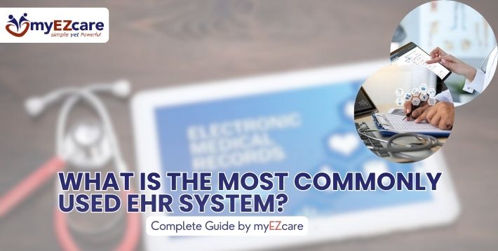 What Is the Most Commonly Used EHR System?