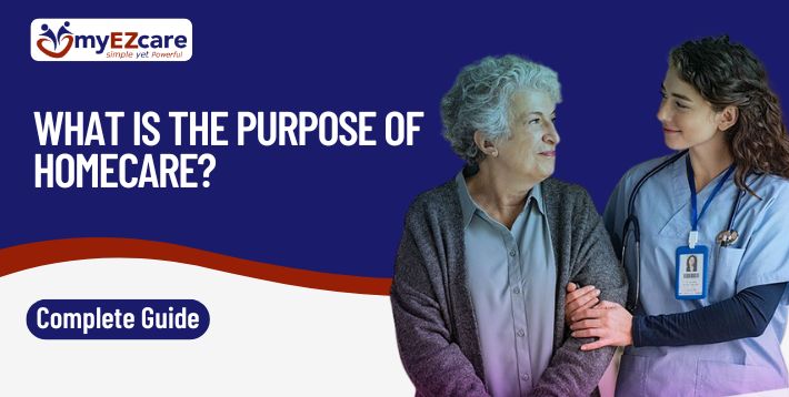 What is the Purpose of Homecare? | 2026 Strategic Guide