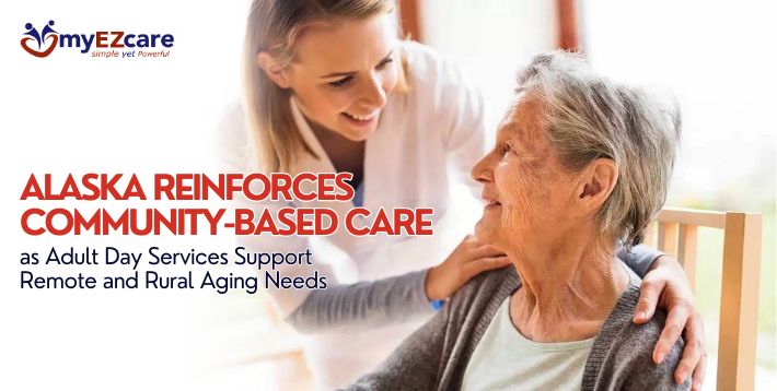 Alaska Adult Day Care and Community Care Update