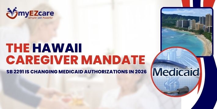 Hawaii SB 2291 & Caregiver Mandate: 2026 Medicaid Updates