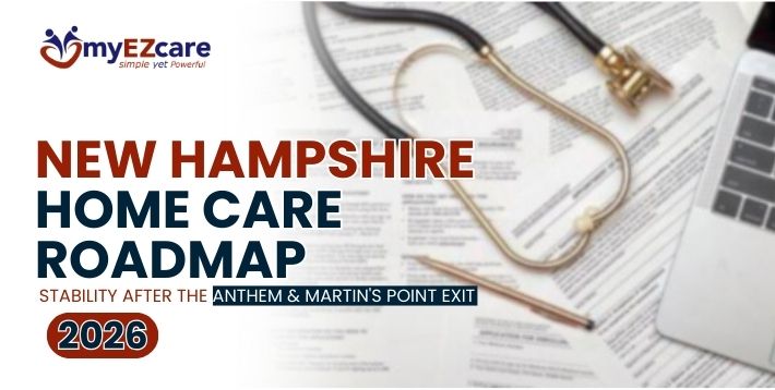 NH Home Care 2026: Navigating Anthem & Martin's Point Exits