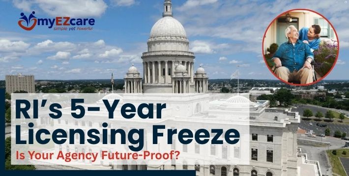 Rhode Island has paused new home care and hospice licenses until 2031. Learn what SB 2128 means for your agency, the exceptions, and how to survive the freeze.
