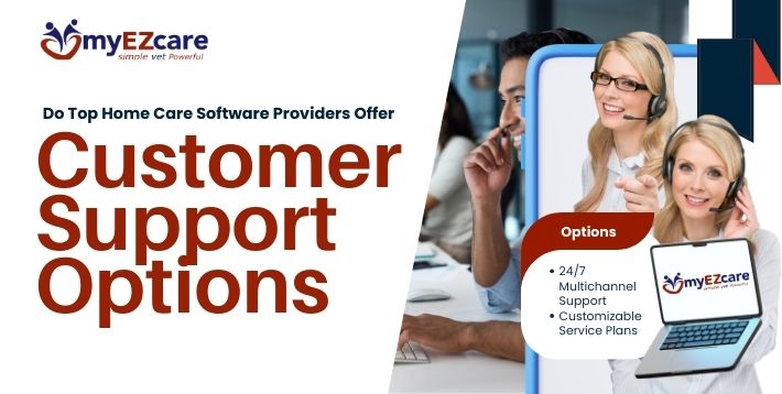 Home Care Software Customer Support Options (2026 Guide)