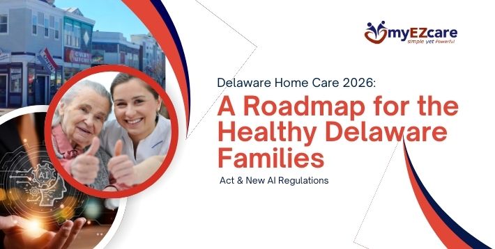 Delaware Home Care 2026: Healthy Families Act & AI Roadmap