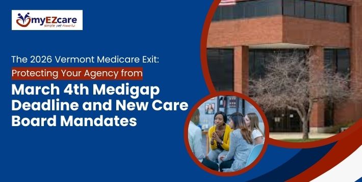 Vermont Home Care 2026: Medicare Exit & Medigap Deadlines