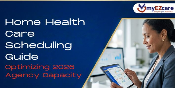 2026 Home Health Scheduling Software Guide for Agencies