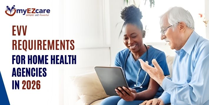 EVV Requirements for Home Health Agencies in 2026