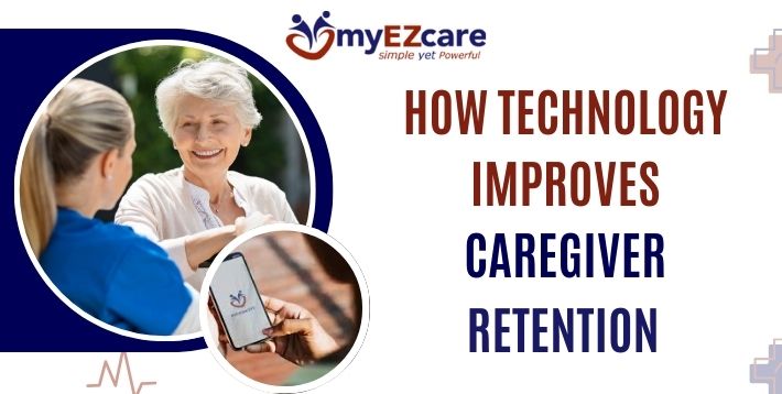 How Technology Improves Caregiver Retention – AI & Home Health Solutions