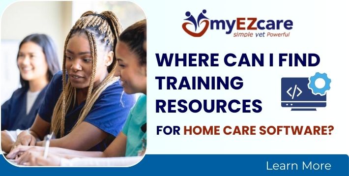 Where Can I Find Training Resources for Home Care Software